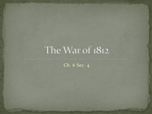 CH 6 Sec 4 The War of 1812