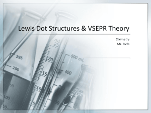 VSEPR Theory and Lewis Dot Structures