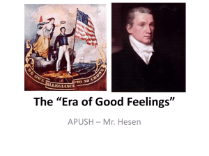 The *Era of Good Feelings - Mr. Hesen's History Site