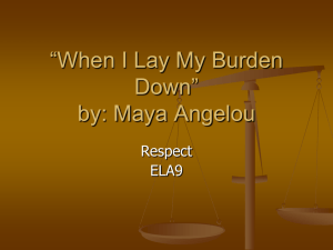 “When I Lay My Burden Down” by: Maya Angelou