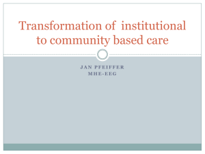 Transformation of institutional to community based care