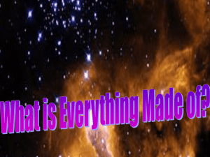 What is Everything Made Of?