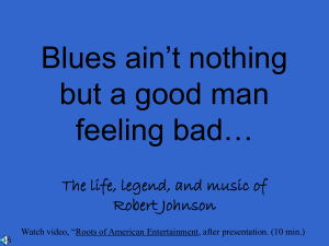 Blues ain't nothing but a good man feeling bad…