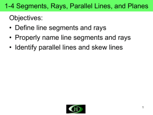 1-4 Segments, Rays, Parallel Lines, and Planes