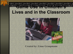 Game Use in Children's Lives and in the Classroom