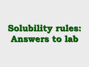 PowerPoint Lab Answers - Solubility Rules