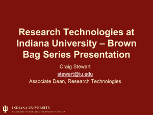 Research Technologies at Indiana University – Brown Bag Series