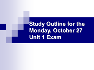 Study Outline for the Monday, October 27 Unit 1 Exam