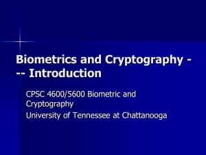 Biometrics and Cryptography - The University of Tennessee at