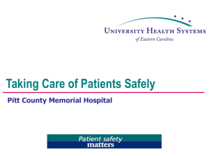 Taking Care of Patients Safely Pitt County Memorial Hospital
