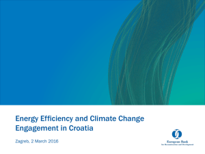 EBRD * Cooperation in Croatia Energy Efficiency and Climate