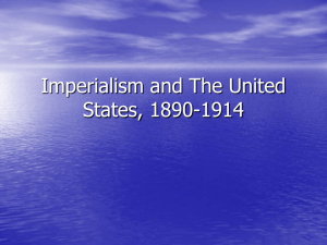 Imperialism and The United States, 1890-1914
