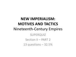 NEW IMPERIALISM: MOTIVES AND TACTICS Nineteenth