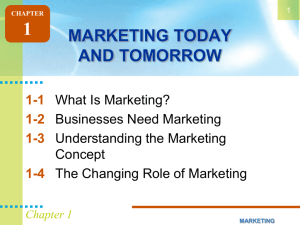 Marketing Chapter 1 Marketing Today and Tomorrow