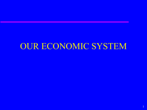 Lecture Series 6: Our Economic System?