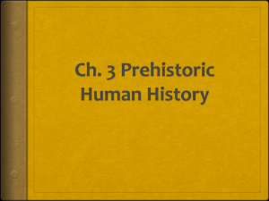 Ch. 3 Prehistoric Human History