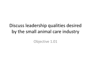 Discuss leadership qualities desired by the small animal care industry