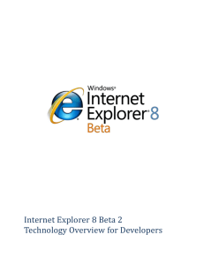 Internet Explorer 8 Beta 2, like Internet Explorer 7, continues to