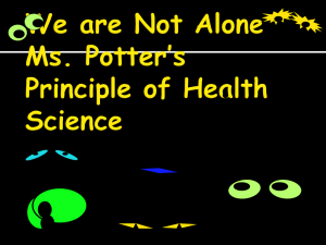We are Not Alone Ms. Potter's Principle of Health Science