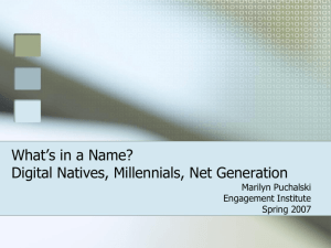 Digital Natives, Millennials, Net Generation…