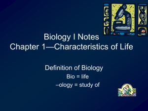 Biology I Notes Chapter 1—Characteristics of Life