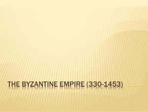 THE BYZANTINE EMPIRE (330