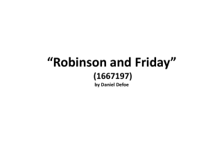 Robinson and Friday