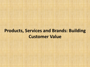 Products, Services and Brands: Building Customer