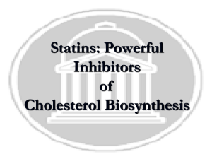 Statins: Powerful Inhibitors of Cholesterol Biosynthesis