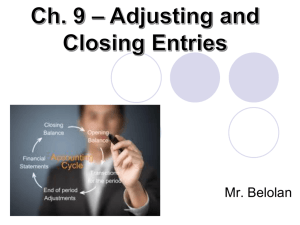 Ch. 9 Notes Adjusting and Closing Entries