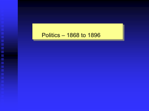 Politics 1868 -1896