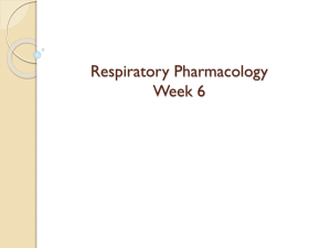 Respiratory Pharmacology Week 6