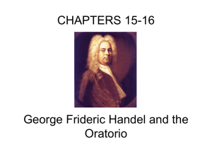 CHAPTERS 15-16 George Frideric Handel and the Oratorio