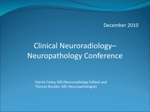 Neuroradiology Neuropatholgy Conference, Dec 2010
