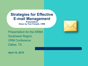 Managing Your Emails Presentation Given by Tom Forsyth, CRM