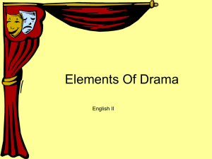 We will identify and describe the function of various dramatic elements