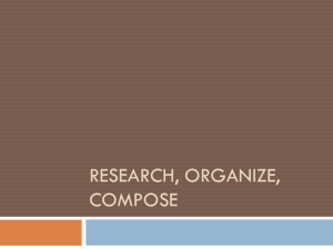 here - RESEARCH, ORGANIZE, COMPOSE