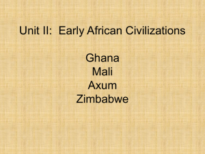 Unit II: Early African Civilizations Ghana Mali Axum - Lyons-AP