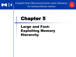 Chapter 5 — Large and Fast: Exploiting Memory Hierarchy