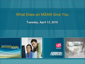 Walker Broadband Conference - What Does a MSAN Give