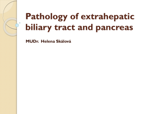 Pathology of extrahepatic billiary tract and pancreas