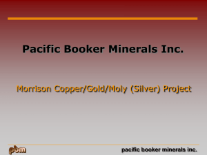 corporate_presentation - Pacific Booker Minerals Inc.