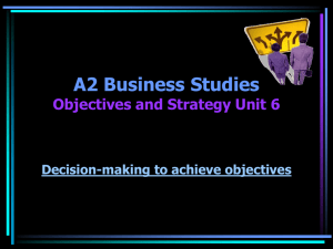A2 Business Studies Objectives and Strategy Unit 6 Decision