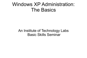 Wi ndows XP Administration: The Basics