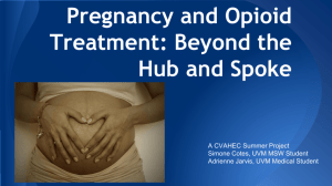 Pregnancy and Opioid Treatment: Beyond the Hub and Spoke