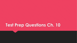 Test Prep Questions Ch. 10 1.