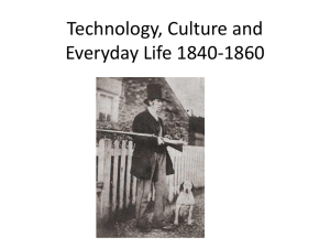 Technology, Culture and Everyday Life 1840-1860