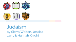 Judaism by Sierra Walton, Jessica Lam, & Hannah Knight