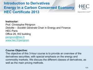 Derivatives * Majeure Finance Topic 1: Introduction