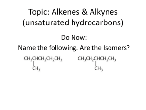 Topic: Alkenes & Alkynes (unsaturated hydrocarbons)